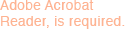 Adobe Acrobat  Reader is requi